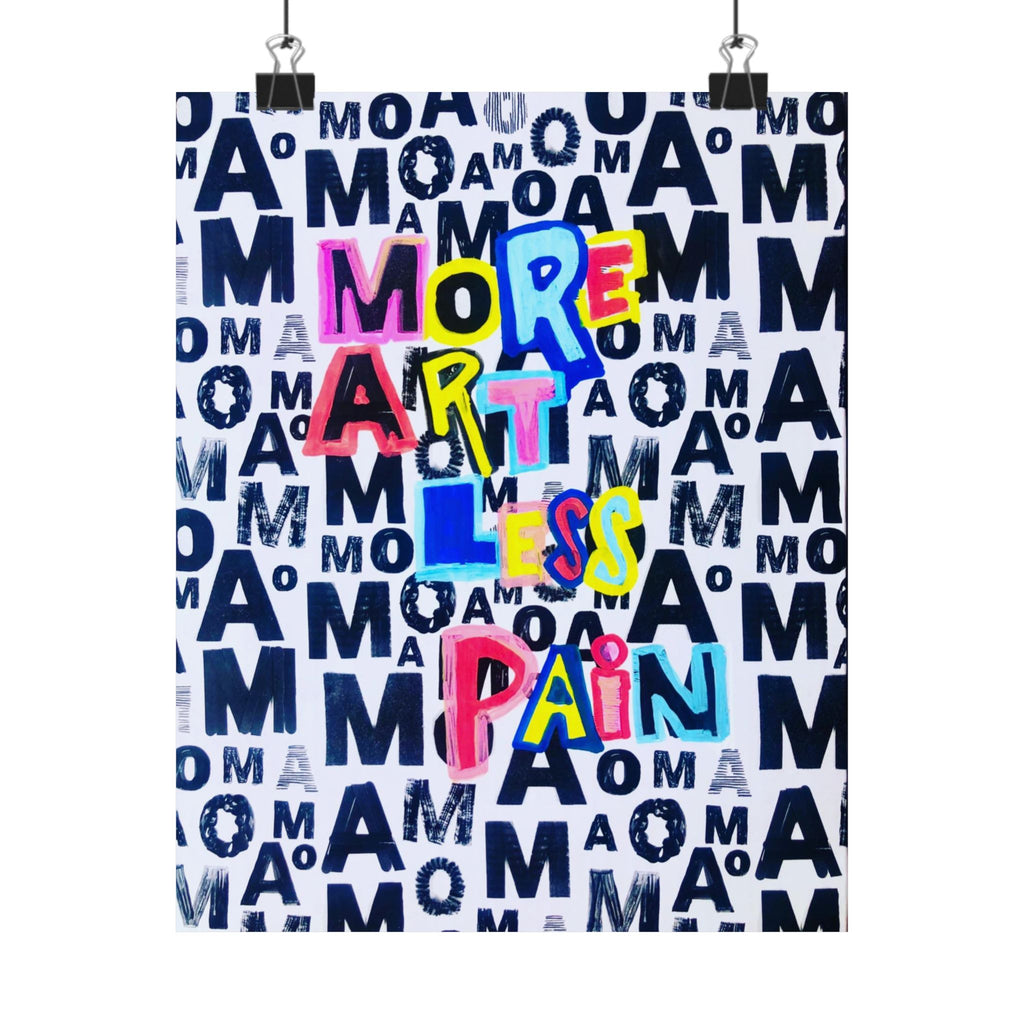 More Art Less Pain Wall Art Poster