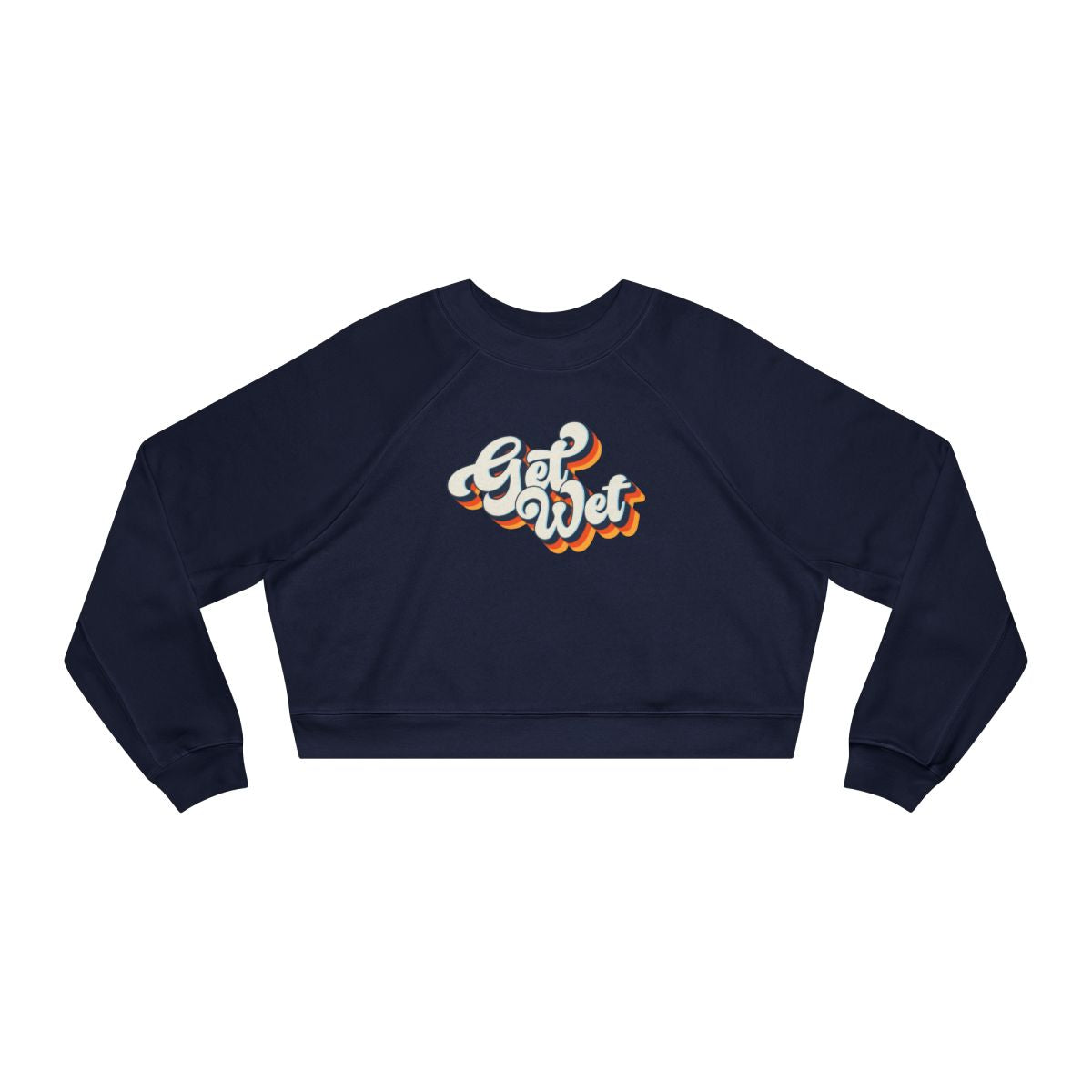 Trendy Women's Sweatshirt with 'Get Wet' Design